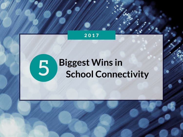 5 Biggest Wins in School Connectivity in 2017